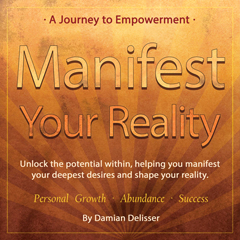 Manifest Your Reality: A Journey to Empowerment Audiobook